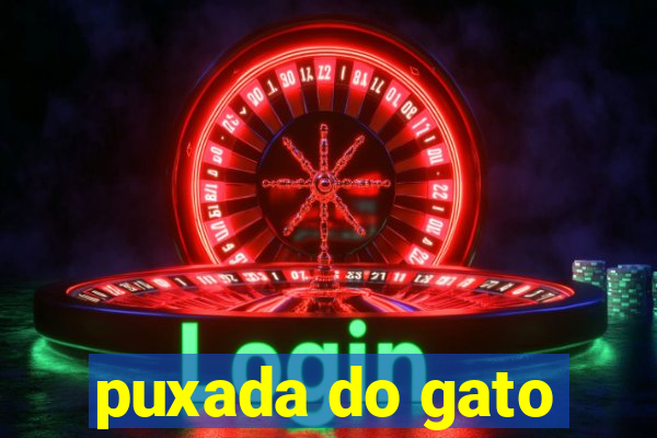 puxada do gato